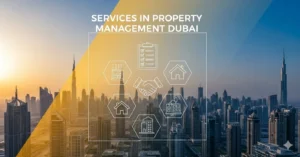 Services in Property Management Dubai Professional property management services in Dubai including rental, maintenance, and tenant management for villas and apartments